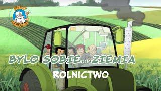 Była sobie Ziemia... 15 Rolnictwo