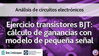 Ejercicio transistores BJT - Cálculo de ganancias con modelo de pequeña señal