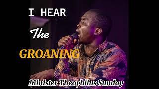 THE GROANING by Min Theophilus Sunday.#christiansong #prayer #worshipsongs #nigeriagospel