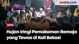 Hujan Iringi Pemakaman Muhammad Farhan Remaja yang Tewas di Kali Bekasi