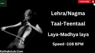 Nagma In Teentaal Madhya Laya | 108 BPM | KathakClub