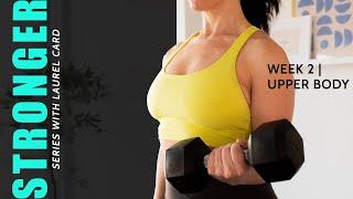 STRONGER Series 30 Min Workout With Weights - Upper Body Week 2