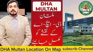 DHA Multan Location approaches On Map Visit Complete Details +923223978000