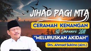 Meluruskan Akidah - Jihad Pagi MTA Kenangan 30/01/2011 Ustads Drs. Ahmad Sukino (Alm.)