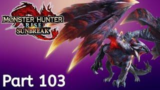 Monster Hunter Rise: Sunbreak -- Part 103: Risen Crimson Glow Valstrax