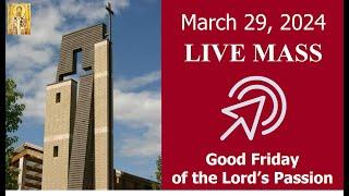   Live Mass    GOOD FRIDAY    March 29, 2024  