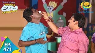 Taarak Mehta Ka Ooltah Chashmah - Episode 471 - Full Episode