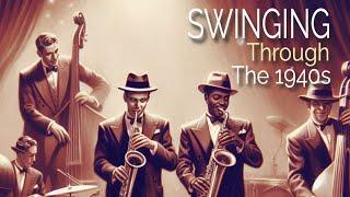  SWINGING THROUGH THE 1940s - VINTAGE MUSIC FROM THE 40s