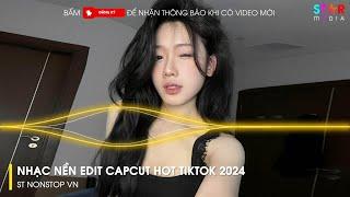 CAPCUT MUSIC - NHẠC MẪU CAPCUT EDIT GIẬT GIẬT HOT TREND - NHẠC NỀN EDIT CAPCUT REMIX HOT TIKTOK 2024