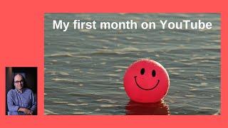 My first month on YouTube