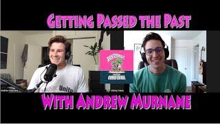 "Getting Passed the Past" with Andrew Murnane | FULL Interview