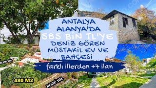 ANTALYA ALANYA'DA 585 BİN TL'YE DENİZ GÖREN MÜSTAKİL EV VE BAHÇESİ ️️UYGUN FİYATLI 7 AYRI İLAN