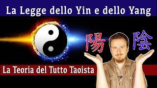 La Legge dello YIN e dello YANG  - La TEORIA del TUTTO Taoista