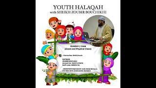 Youth Halaqah (Al-Quran & Gems and Jewels by Abdul-Malik Mujahid) by Sheikh Zoubir Bouchikhi