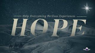 H.O.P.E. – Help Overcoming Perilous Experiences – Part 4: The Birth of Hope The Life Giver