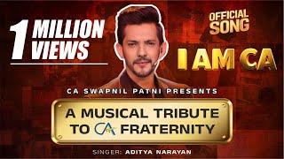 I AM CA (Official Song) | A Musical Tribute to CA Fraternity | Aditya Narayan | CA Swapnil Patni