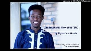 Z.Nyagasani wancengeyemo by Niyonzima Oreste