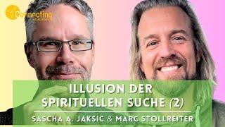 "Illusion der spirituellen Suche" (2) - Experten-Talk Sascha A. Jaksic & Marc Stollreiter