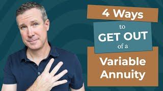 4 Ways To Get Out of a Variable Annuity