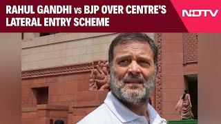 Rahul Gandhi Latest News | Rahul Gandhi vs BJP Over Centre's Lateral Entry Scheme