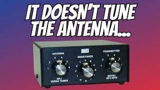 It doesn't Tune the Antenna...