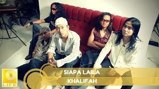 Khalifah - Siapa Laila (Official Audio)