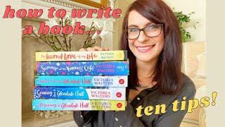 HOW TO WRITE A BOOK // ten tips from a published author!