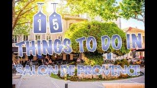 Top 15 Things To Do In Salon-de-Provence, France