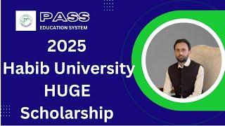 Habib University Scholarship 2025 I Habib University Karachi Scholarship 2025 I HU TOPS Scholarships