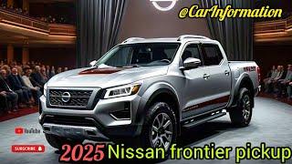 Most Powerfull Pickup! "2025 Nissan Frontier: The Ultimate Mid-Size Pickup Truck"