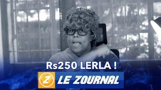 Le Zournal - Rs250 LERLA!