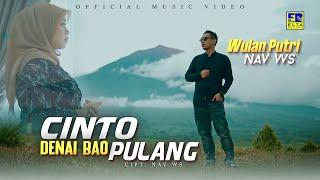 Lagu Minang Terbaru 2021 - Wulan Putri ft Nav Ws - Cinto Denai Bao Pulang (Official Video)