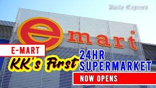 E-Mart – KK's first 24hr supermarket now opens