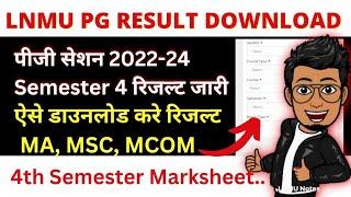 LNMU PG Semester 4 Result download kare | session 2022-24 MA, MSC, MCOM sem-4 result marksheet