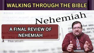 A Final Review of Nehemiah | Lesson 30 | WTTB