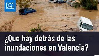 ¿Qué es la DANA? El fenómeno tras las devastadoras inundaciones en Valencia