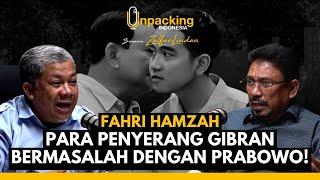 PARA PENYERANG GIBRAN BERMASALAH DENGAN PRABOWO! : FAHRI HAMZAH