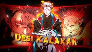 DESI KALAKAAR X SUKUNA...[EDIT/AMV]#anime#animeedits#edits#animemav#video#sukuna#ryomensukuna#jjk