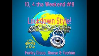 10, 4 tha Weekend #8 (funky disco, house & techno dj mix)