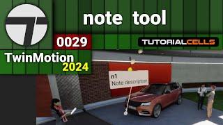 0029. note tool in twinmotion 2024