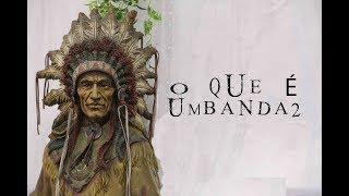 O Que é Umbanda 2 - Documentário