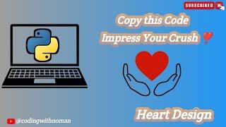 Impress Your Crush Using Python || Heart Design || codingwithnoman