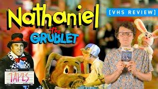 Nathaniel The Grublet - VHS Review | Too Many Tapes