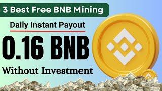 Bnb Mining Sites || Top 3 Free BNB Mining Website 2024 || Get0.16 Bnb Without investment