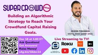 SuperCrowdHour: Building an Algorithmic Strategy to Reach Your Crowdfund Capital Raising Goals