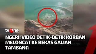 Video Detik-Detik Galian Tambang Kembali Memakan Korban Usai Lompat dan Tak Sadar Diri | tvOne