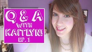 Q & A with Kaitlyn | Episode 1