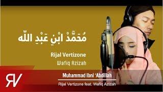 Muhammad Ibni Abdillah - Rijal Vertizone feat. Wafiq Azizah