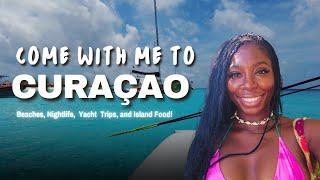 Come with me to Curaçao: Yacht Adventure, Authentic Island Food, and Nightlife!