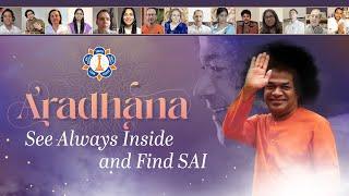 See Always Inside and Find SAI | 15 Devotees Experiences | Sathya Sai Aradhana Mahotsavam 2024